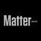 Matter